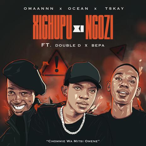 Xighupu Xi Ngozi ft. Ocean Biller, TSKAY, Double_D & Bepa De Musiq | Boomplay Music