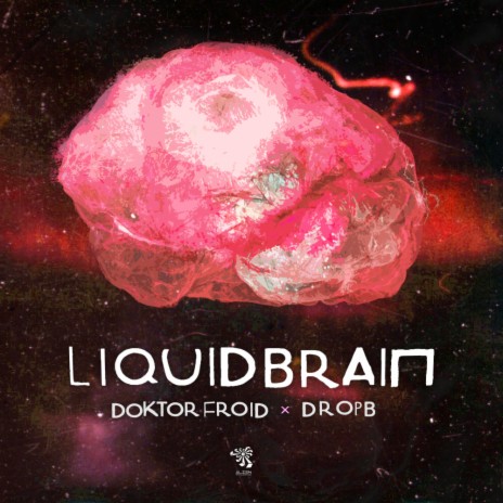 Liquid Brain (Original Mix) ft. DropB | Boomplay Music