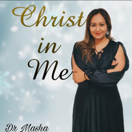 Christ in Me ft. Dr Masha | Boomplay Music