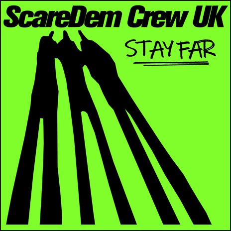 STAY FAR ft. Scaredem Crew Uk & Biggaman | Boomplay Music