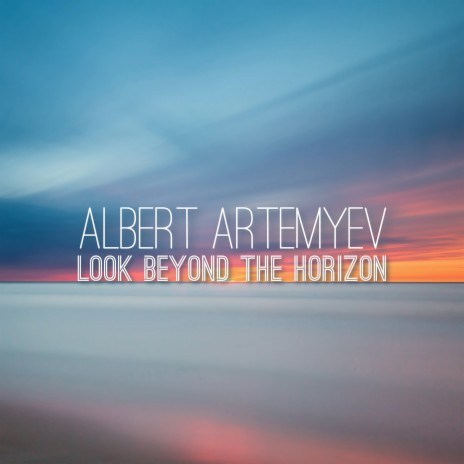 Look Beyond the Horizon | Boomplay Music