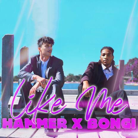 Like Me ft. HAMMER | Boomplay Music