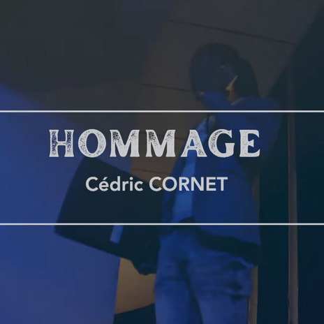 Hommage Cédric CORNET | Boomplay Music