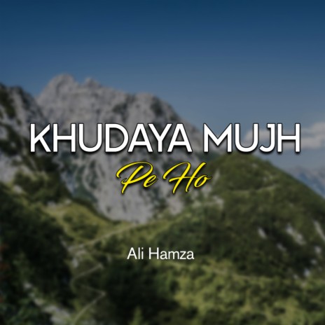 Khudaya Mujh Pe Ho | Boomplay Music