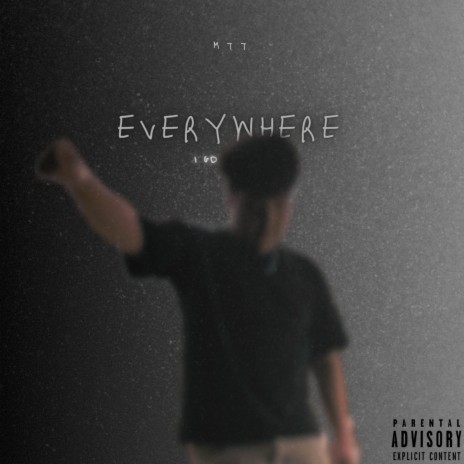 EVERYWHERE I GO | Boomplay Music