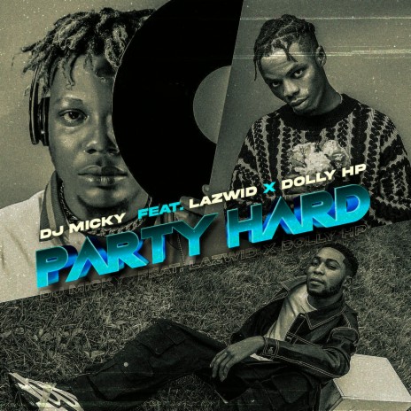 Party Hard ft. Lazwid & Dolly HP | Boomplay Music