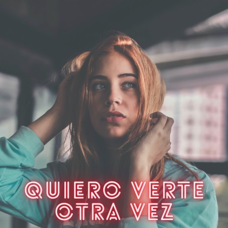 Quiero Verte Otra Vez ft. Ymen Mc & Dyoung Baby | Boomplay Music