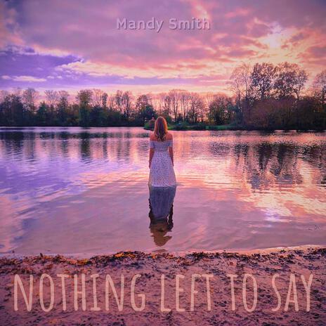 Nothing left to say | Boomplay Music