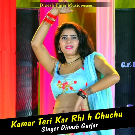 Kamar Teri Kar Rhi H Chuchu | Boomplay Music