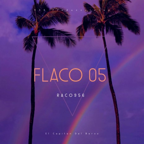El Flaco 05 ft. El Capitan del Barxo | Boomplay Music