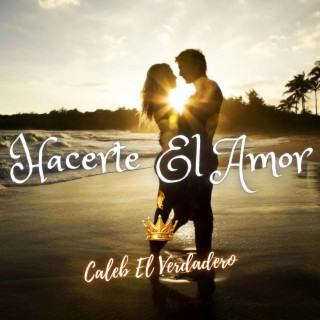 Hacerte El Amor