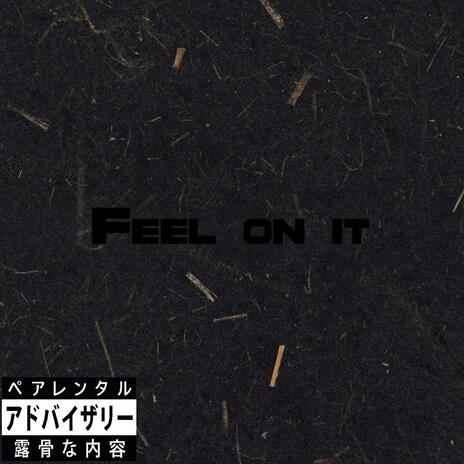 feeling on it | Boomplay Music