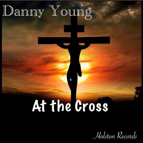 At the Cross | Boomplay Music