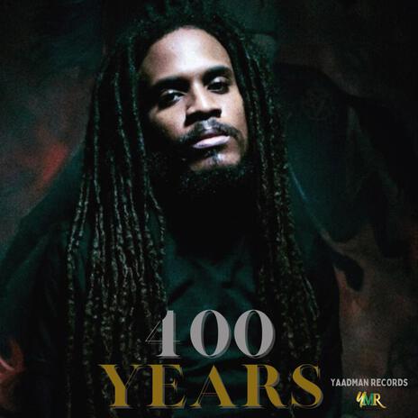 400 Years ft. Yaadman Records | Boomplay Music