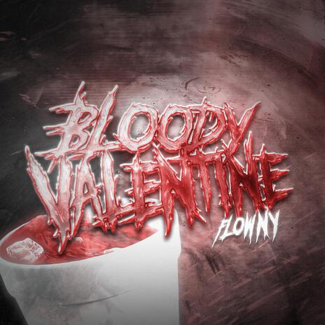 Bloody Valentine | Boomplay Music