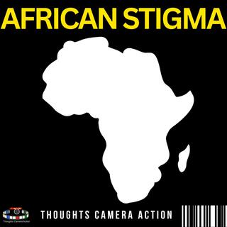 AFRICAN STIGMA