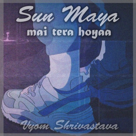 Sun Maya Mai Tera Hoya | Boomplay Music