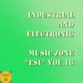 Industrial And Electronic - Music Zone ESI Vol. 16