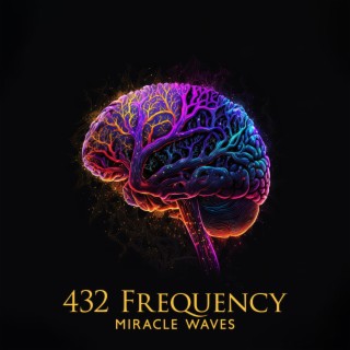 432 Frequency: Miracle Waves - Tranquil Resonance, Relief Stress, Depression, Treatment of Aggressive Behavior