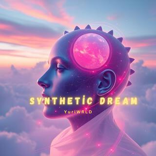 Synthetic Dream lyrics | Boomplay Music