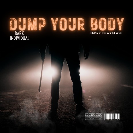 Dump Your Body ft. Insticatorz | Boomplay Music