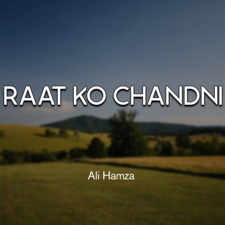 Raat Ko Chandni | Boomplay Music