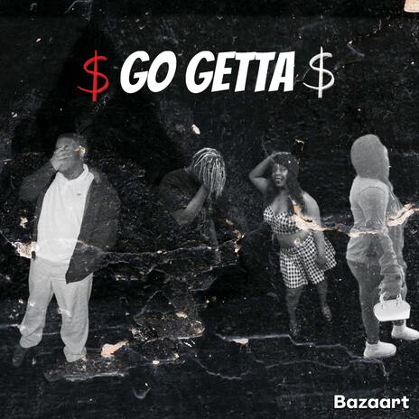 $go getta$ ft. B$nova, Majdasag & Shaay | Boomplay Music