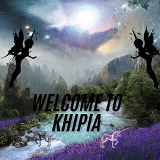 Welcome To Khipia Kingdom