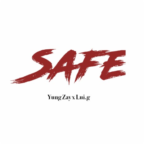 Safe ft. Lui.g | Boomplay Music