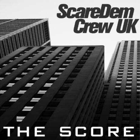 THE SCORE ft. Scaredem Crew Uk & IzaMik | Boomplay Music