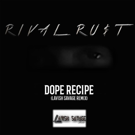 Dope Recipe (Lavish Savage Remix) ft. Lavish Savage | Boomplay Music