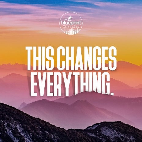 This Changes Everything | Boomplay Music