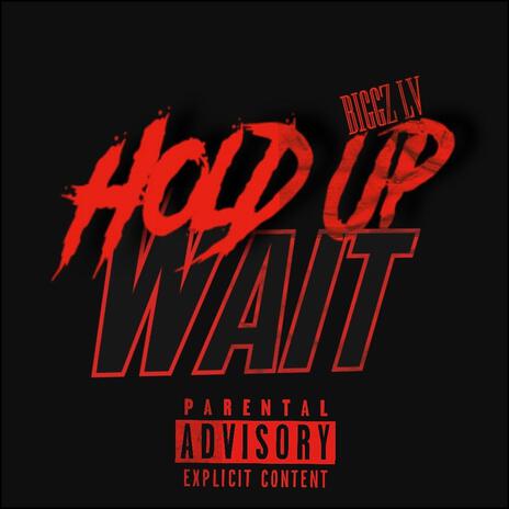 HOLD UP WAIT | Boomplay Music