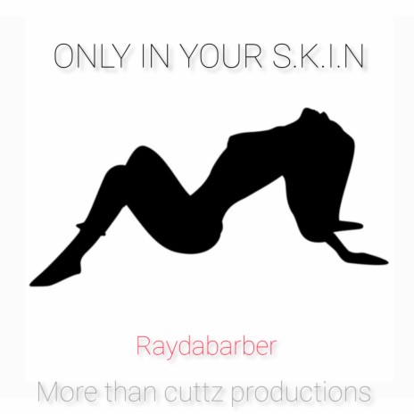 Only in your skin