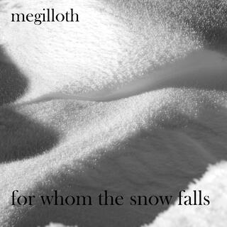 For whom the snow falls