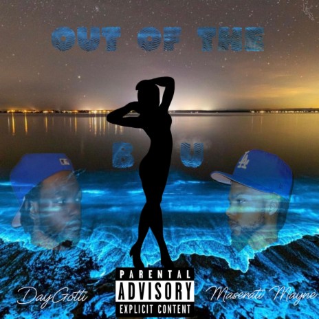 Out The Blue ft. Maserati Mayne | Boomplay Music