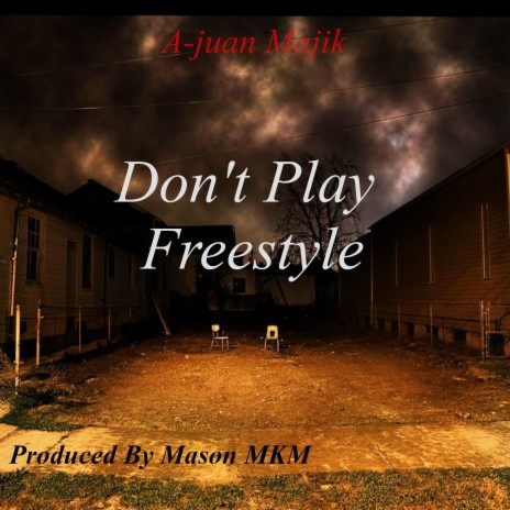 Don't Play (Freestyle)