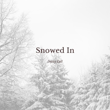 Snowed In | Boomplay Music