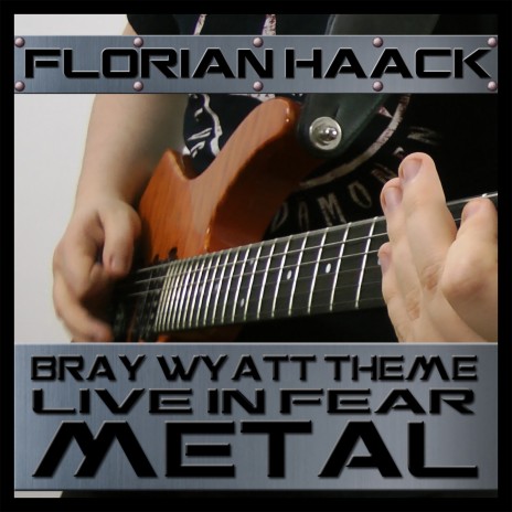 Live in Fear (Bray Wyatt Theme from WWE) [Metal Version] | Boomplay Music