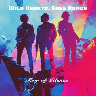 Wild Hearts, Free Roads