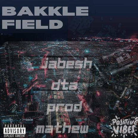 Bakkle Field | Boomplay Music