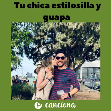 Tu chica estilosilla y guapa | Boomplay Music