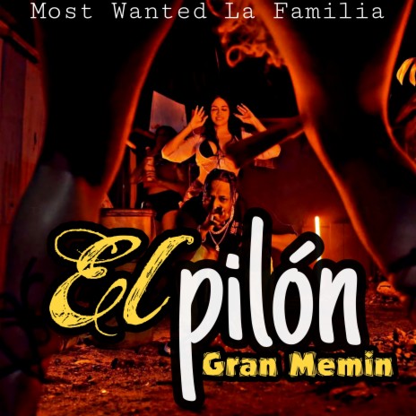 El Pilon ft. Most Wanted La Familia | Boomplay Music