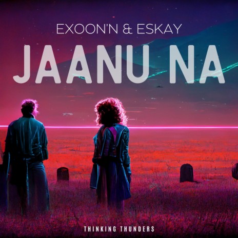 Jaanu Na ft. Eskay | Boomplay Music