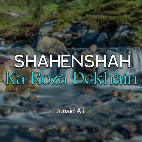 Shahenshah Ka Roza Dekhain | Boomplay Music
