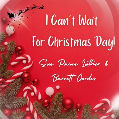 I Can't Wait For Christmas Day! ft. Barrett Gerdes | Boomplay Music