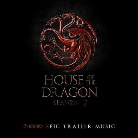 House of the Dragon: Season 2 (EPIC TRAILER MUSIC) ft. ORCH | Boomplay Music