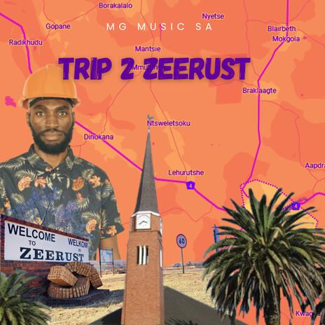 Trip 2 Zeerust | Boomplay Music