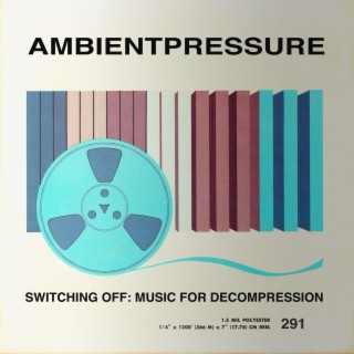 Switching Off: Music For Decompression
