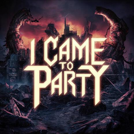 I Came to Party ft. Deuce | Boomplay Music